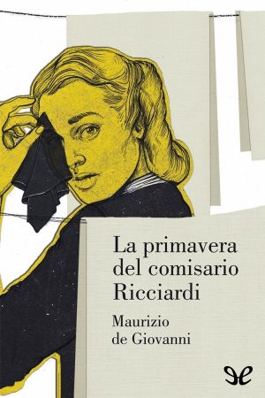 [Commissario Ricciardi 02] • La Primavera Del Comisario Ricciardi